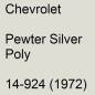 Preview: Chevrolet, Pewter Silver Poly, 14-924 (1972).